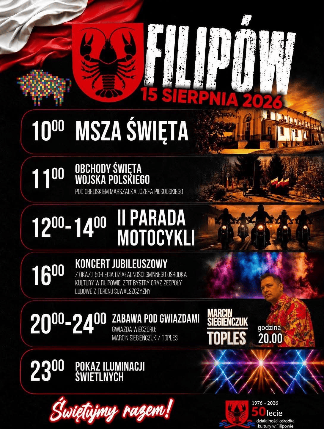 Filipów 15.08.2026: 10:00 msza, 11:00 święto wojska, 12:00 parada motocykli, 16:00 koncerty, 20:00 zabawa, 23:00 iluminacje