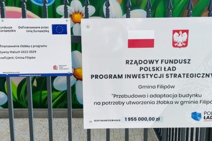 Tablice informacyjne o dofinansowaniu żłobka w gminie Filipów z funduszy UE oraz Rządowego Funduszu Polski Ład