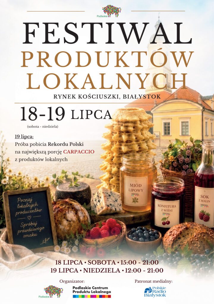 Festiwal Produktów Lokalnych, Białystok, Rynek Kościuszki, 18-19 lipca. Sob. 15-21, niedz. 12-21. Próba rekordu na carpaccio